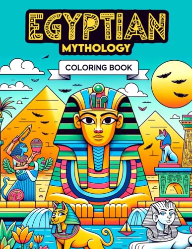 Imagen de archivo de Egyptian mythology Coloring Book: Explore the Mythical Realms, Divine Beings, and Epic Tales of Ancient Egypt, Where Each Page Holds the Promise of . the Majesty of Gods, the Intrigue of Pharaohs a la venta por California Books