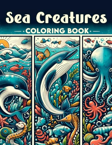 Imagen de archivo de Sea Creatures Coloring Book: Embark on an Exciting Journey into the Depths of the Sea, Where Each Page Holds the Promise of Capturing the Beauty, D a la venta por GreatBookPrices