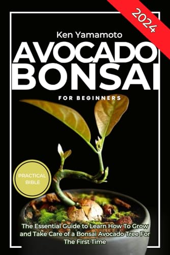 Beispielbild fr Avocado Bonsai Tree Book For Beginners: Illustrated Essential Guide to Learn How To Grow and Take Care of a Bonsai Avocado Tree For The First Time. zum Verkauf von Ria Christie Collections