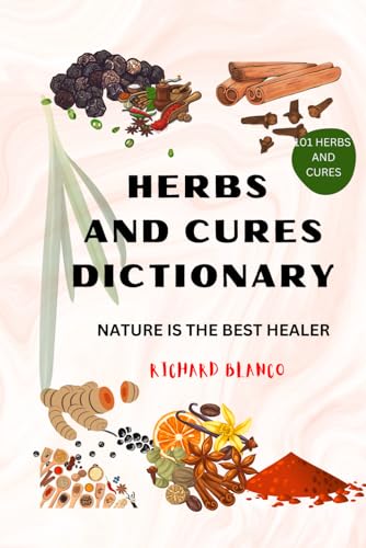 Stock image for HERBS AND CURES DICTIONARY: NATURE IS THE BEST HEALER for sale by California Books