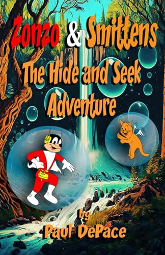 Stock image for Zonzo and Smittens: The Hide and Seek Adventure (Zonzo and Smittens Adventures) for sale by California Books