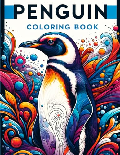 Stock image for Penguin Coloring Book: Enter a World of Antarctic Wonder with Beautifully Illustrated Pages of Penguins Waiting to Be Colored for sale by California Books