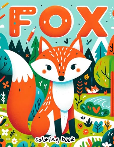 Beispielbild fr Fox Coloring Book: Roam the Forest with Charming Fox Illustrations Waiting to Be Colored, Providing Endless Fun and Creativity for Children zum Verkauf von California Books