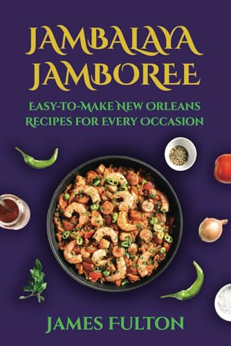 Beispielbild fr Jambalaya Jamboree: Easy-to-Make New Orleans Recipes for Every Occasion zum Verkauf von California Books