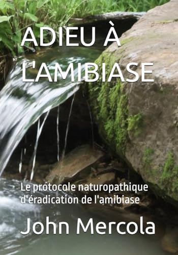 9798321516980: ADIEU  L'AMIBIASE: Le protocole naturopathique d'radication de l'amibiase