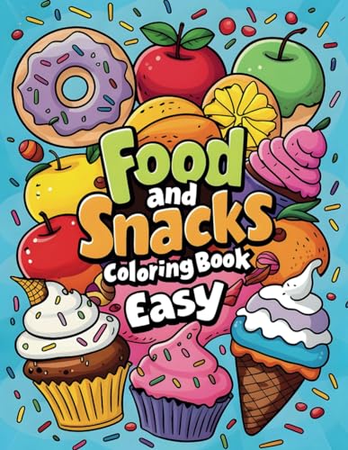 Beispielbild fr Food and snacks coloring book easy: A Delightful Food and Snacks Coloring Book for Kids zum Verkauf von California Books