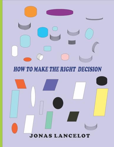 Stock image for HOW TO MAKE THE RIGHT DECISION: The Decisive Path for sale by California Books