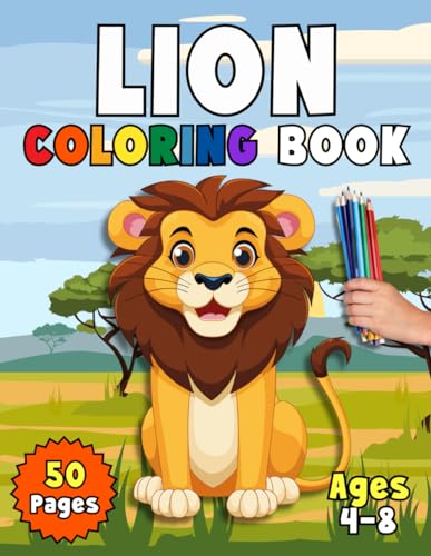 Stock image for Lion Coloring Book: Safari Adventure With Colors for Kids Ages 4-8 (Children's Coloring Book) for sale by Ria Christie Collections