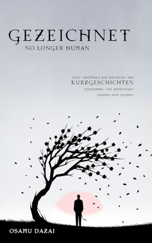 Beispielbild fr Gezeichnet (No Longer Human) und zwei Kurzgeschichten: Die neue bersetzung vom japanischen Klassiker und zwei weitere Erzhlungen erstmalig auf Deutsch zum Verkauf von medimops