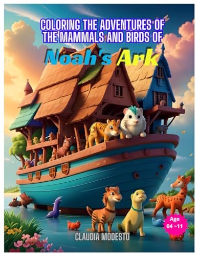 Imagen de archivo de Coloring the adventures of the Mammals and Birds of Noah's Ark: A Creative Journey through Animal Diversity a la venta por GreatBookPrices