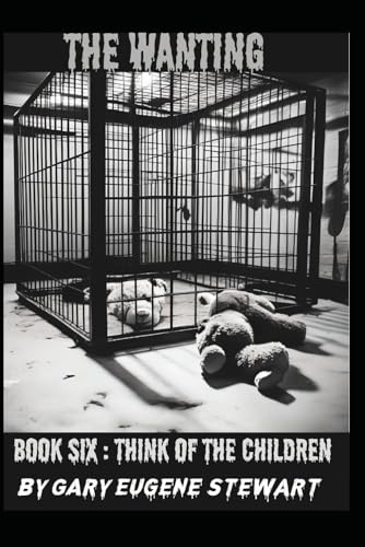 Beispielbild fr The Wanting Book 6: Think of The Children zum Verkauf von Ria Christie Collections