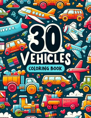 Beispielbild fr 30 Vehicles Coloring Book: Let Your Little Ones Explore 30 Different Vehicles in This Captivating Coloring Book! From Construction Vehicles to Emergency Services, It's Full Speed Ahead to Creativity. zum Verkauf von California Books