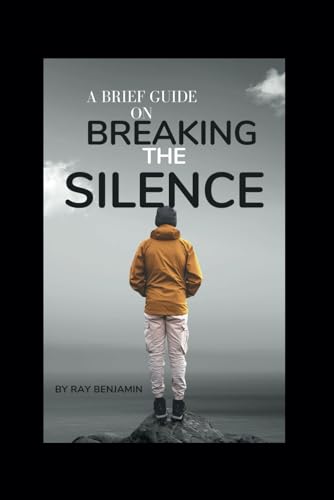 Stock image for A brief guide on Breaking the Silence: Overcoming Depression in Men. for sale by California Books
