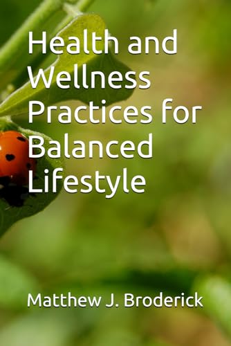 Stock image for Health and Wellness Practices for Balanced Lifestyle for sale by California Books