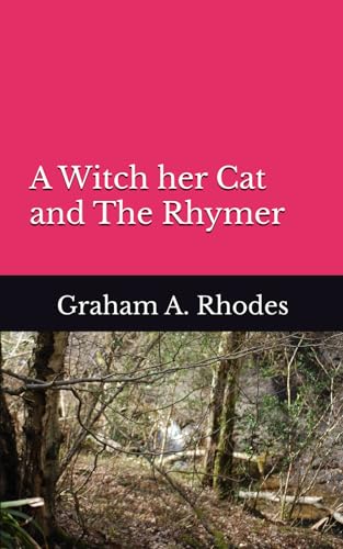 Imagen de archivo de A With her Cat and The Rhymer: A Tale of a Scarborough Witch, her Cat and a Search for a Fairy Queen a la venta por GreatBookPrices