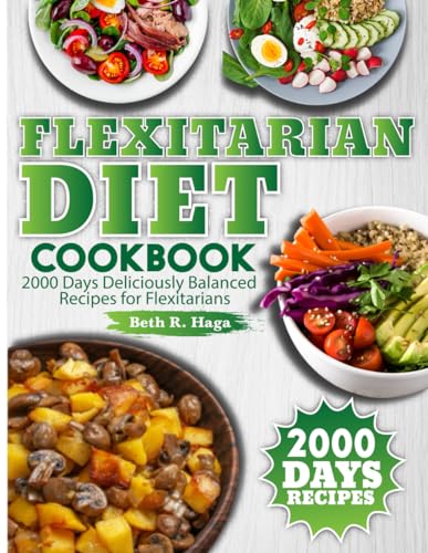 Beispielbild fr Flexitarian Diet Cookbook: 2000 Days Deliciously Balanced Recipes for Flexitarians zum Verkauf von California Books