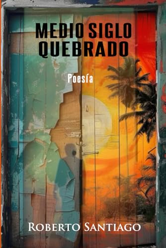 Stock image for Medio siglo quebrado (Spanish Edition) for sale by California Books