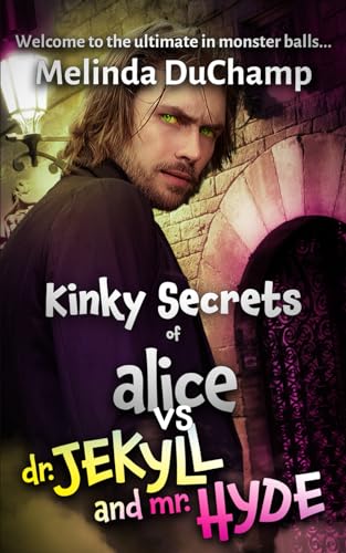 Beispielbild fr Kinky Secrets of Alice vs Dr. Jekyll and Mr. Hyde (The Kinky Secrets Of Alice Series) zum Verkauf von California Books