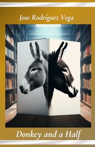 Imagen de archivo de Donkey and a Half: Exploring the Consequences of Ignorance a la venta por California Books