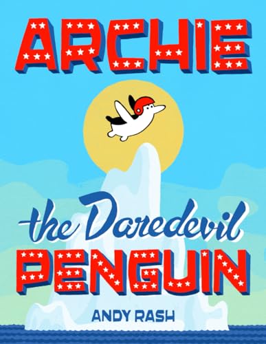 Stock image for Archie the Daredevil Penguin for sale by California Books