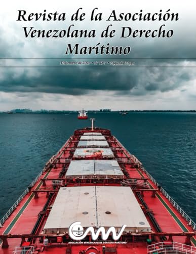 Stock image for REVISTA DE LA ASOCIACIN VENEZOLANA DE DERECHO MARTIMO: DICIEMBRE DE 2023 N 18-7 DE LA SEGUNDA ETAPA (Spanish Edition) for sale by California Books