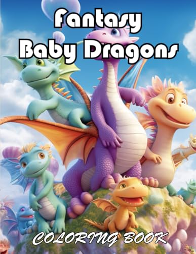 Beispielbild fr Fantasy Baby Dragons Coloring Book: 100+ Exciting And Easy Coloring Pages zum Verkauf von California Books