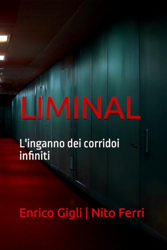 Stock image for Liminal: L'inganno dei corridoi infiniti (Italian Edition) for sale by California Books