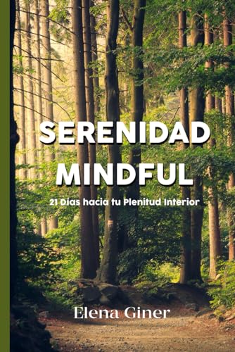 Stock image for SERENIDAD MINDFUL: 21 Das hacia tu Plenitud Interior for sale by California Books