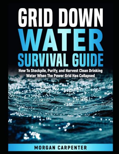 Immagine stock per Grid Down Water Survival Guide: How To Stockpile, Purify, and Harvest Clean Drinking Water When The Power Grid Has Collapsed