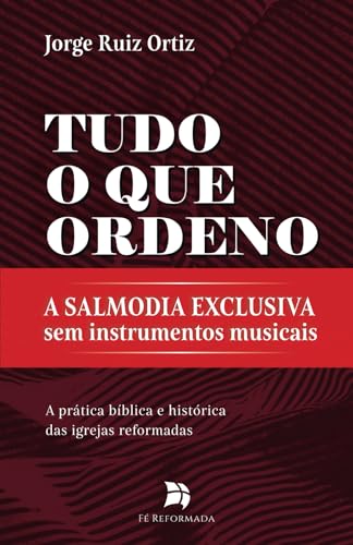 Stock image for Tudo o que ordeno: a Salmodia Exclusiva sem Instrumentos Musicais (Portuguese Edition) for sale by California Books