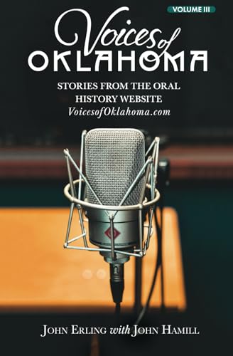 Stock image for Voices of Oklahoma - Volume III: Stories from the Oral History Website VoicesofOklahoma.com for sale by California Books