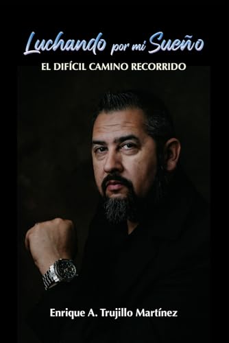 Stock image for Luchando por mi sueno: El difcil Camino recorrido (Spanish Edition) for sale by California Books