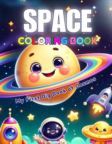 Imagen de archivo de My First Big Book of Cosmos: SPACE - Coloring Book for Kids: An Exciting and Fun Filled Journey to the Univers Includes Solar System for Children Ages 6-8, 5-8, 4-8 a la venta por California Books