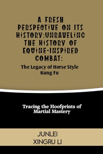 Stock image for A Fresh Perspective on Its History: Unveiling the Hidden Mastery of Drunken Fist: A Journey into the Intoxicating World of Martial Arts (Zen Warrior: . Self-Improvement to Unprecedented Heights) for sale by California Books
