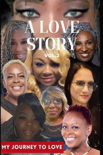 Stock image for A Love Story Vol. 2: My Journey To Love for sale by California Books