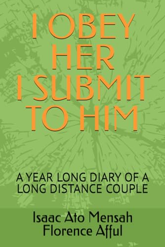 Imagen de archivo de I OBEY HER I SUBMIT TO HIM: A YEAR LONG DIARY OF A LONG DISTANCE COUPLE a la venta por California Books