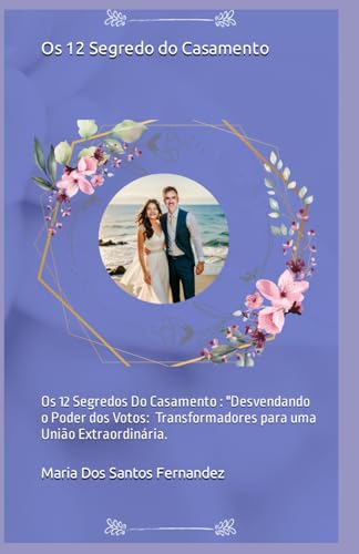 Stock image for Os 12 Segredo do Casamento (Portuguese Edition) for sale by California Books