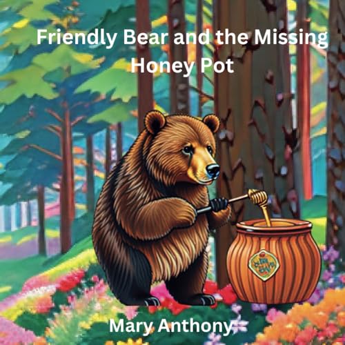 Imagen de archivo de Friendly Bear and the Missing Honey Pot: Discover the Heartwarming Tale of Friendly Bear's Quest for the Missing Honey Pot a la venta por GreatBookPrices