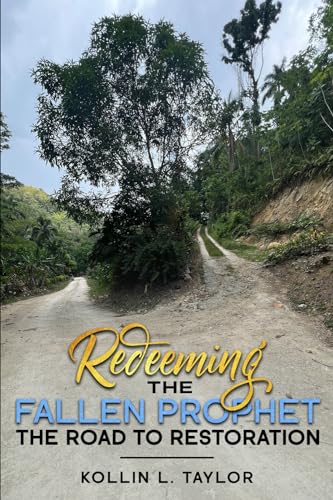 Stock image for Redeeming the Fallen Prophet: The Road to Restoration for sale by California Books