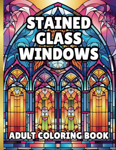 Beispielbild fr Stained Glass Window Coloring Book: 60 pages of beautiful windows to color zum Verkauf von California Books