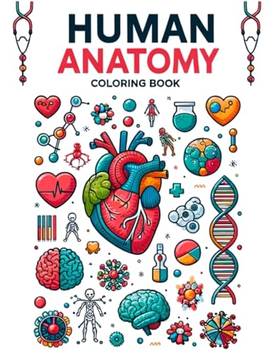 Stock image for Human Anatomy Coloring book: Featuring Exquisite Illustrations and Informative Descriptions, Providing a Stimulating and Rewarding Journey through for sale by GreatBookPrices