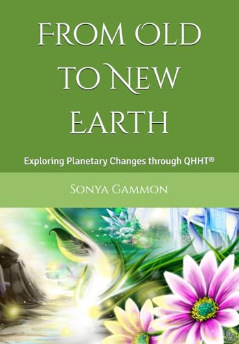 Stock image for From Old to New Earth: Exploring Planetary Changes through QHHT for sale by California Books