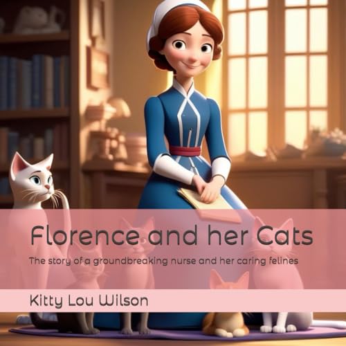 Stock image for Florence and her Cats: The story of a groundbreaking nurse and her caring felines for sale by GreatBookPrices