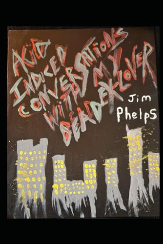 Imagen de archivo de Acid Induced Conversations with My Dead Ex-Lover a la venta por California Books