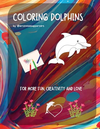 Imagen de archivo de Coloring Book Dolphins for Kids: Adorable and fun images of Dolphins to color.: We love Dolphins: Dolphins coloring book to enjoy and learn. a la venta por GreatBookPrices