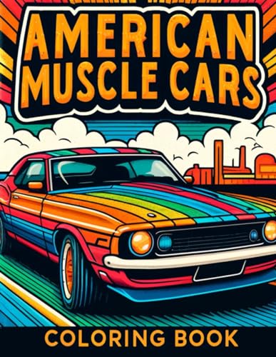 Stock image for American Muscle Cars Coloring book: Where Every Page Invites You to Customize Your Dream Ride and Experience the Power and Performance of These Legendary Machines. for sale by California Books