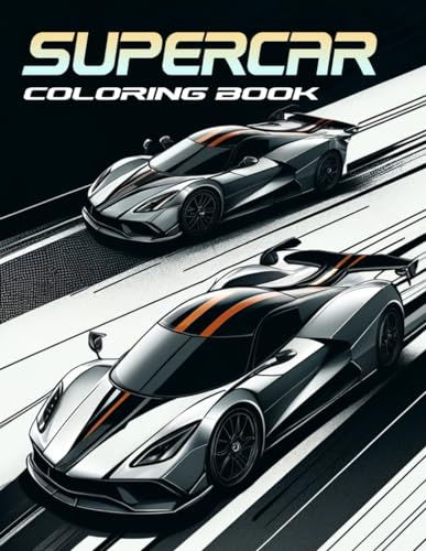 Imagen de archivo de Supercar Coloring Book: Dive into the Heart-Pounding Realm of Supercars with Our Dynamic Compilation, Perfect for Fueling Your Passion for Spe a la venta por GreatBookPrices