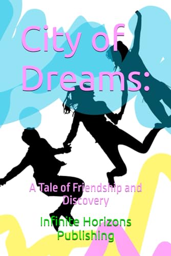 Imagen de archivo de City of Dreams:: A Tale of Friendship and Discovery a la venta por California Books