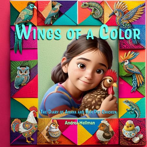 Stock image for Wings of a Color: The Diary of Amaya and Her Pet Chicken for sale by GreatBookPrices