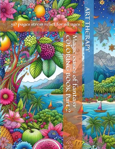 Stock image for Magic oases of fantasy COLORING BOOK Part 2: 50 pages stress relief for all ages for sale by California Books